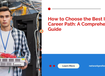 How to Choose the Best IT Career Path: A Comprehensive Guide